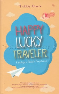 Image of Happy lucky traveler : kehidupan adalah perjalanan