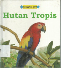 Image of Mengenal ilmu : Hutan Tropis