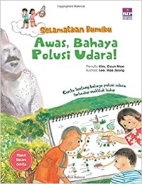 Image of Selamatkan bumiku: Awas, bahaya polusi udara!