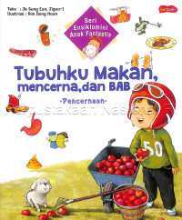 Image of Tubuhku makan, mencerna, dan BAB : pencernaan