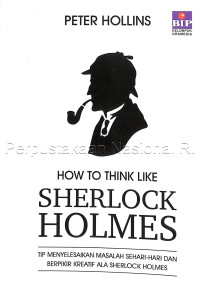 Image of How to think like sherlock holmes: Tip menyelesaikan masalah sehari-hari dan berpikir kreatif ala sherlock holmes