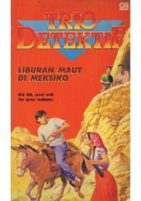 Image of Trio Detektif: Liburan Maut di Meksiko