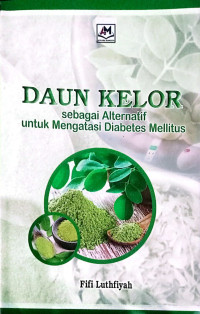 Image of Daun Kelor (Sebagai Alternatif Untuk Mengatasi Diabetes Melitus)