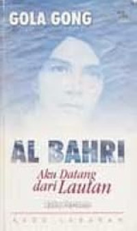 Image of AL BAHRI : Aku Datang Dari Lautan