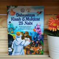 Image of Dahsyatnya Kisah & Mukjizat 25 Nabi (Kisah Penuh Hikmah Para Nabi & Rasul Berdasarkan Alquran