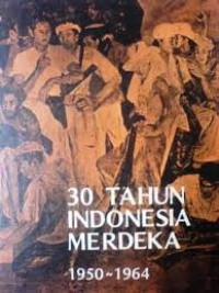 Image of 30 Tahun Indonesia Merdeka: 1950-1964