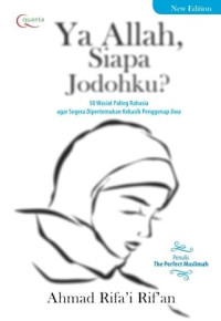 Image of Ya allah, Siapa Jodohku? 50 Wasiat Paling Rahasia agar Segera Dipertemukan Kekasih Penggenap Jiwa