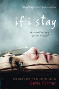 Image of If I Stay: What Would You Do If You Had To Choose?