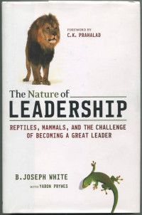Image of The Nature of Leadership: Reptiles, Mammals, And the Challenge of Becoming a Great Leader
