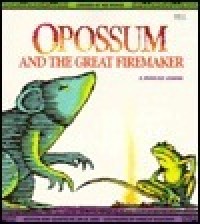 Image of Opossum and the Great Firemaker A Mexcian Legend