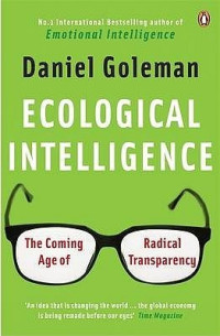 Image of Ecological Intelligence: The Coming Age of Radical Transparency