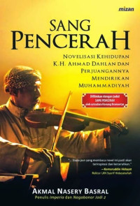 Image of Sang Pencerah : Novelisasi Kehidupan K.H Ahmad Dahlan dan Perjuanganya Mendirikan Muhammadiyah