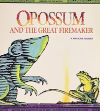 Image of OPOSSUM AND THE GREAT FIREMAKER