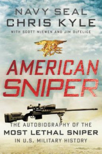Image of American sniper : the auto biography of the most lethal sniper in U.S. military history