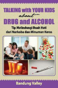 Image of Talking with your kids about drug and alcohol : tip melindungi buah hati dari narkoba dan minuman keras