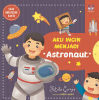 Image of Saat aku besar nanti : Aku ingin menjadi astronaut