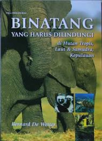 Image of Binatang Yang Harus Dilindungi di Hutan Tropis, Laut & Kepulauan