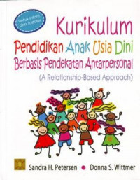 Image of Kurikulum Pendidikan Anak Usia Dini Berbasis Pendekatan Antarpersonal (A Relaionship-Based Approach)