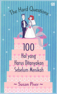 Image of The hard question 100 hal yang harus ditanyakan sebelum menikah