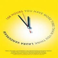 Image of 168 HOURS: YOU HAVE MORE TIME THAN YOU THINK