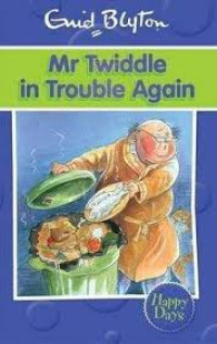 Image of Mr Twiddle In Trouble Again