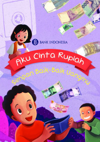 Image of Aku Cinta Rupiah: Simpan Baik-Baik Uangmu